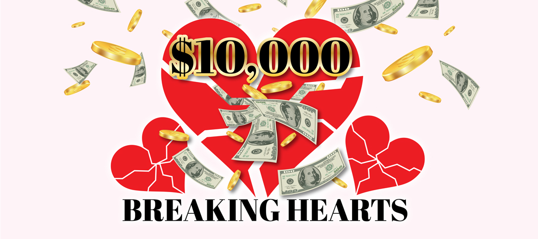 $10,000 Breaking Hearts